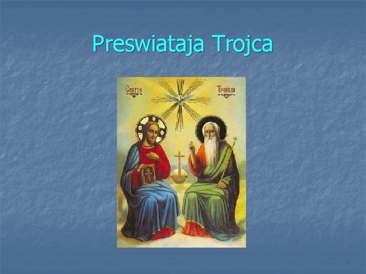 Preswiataja Trojca 