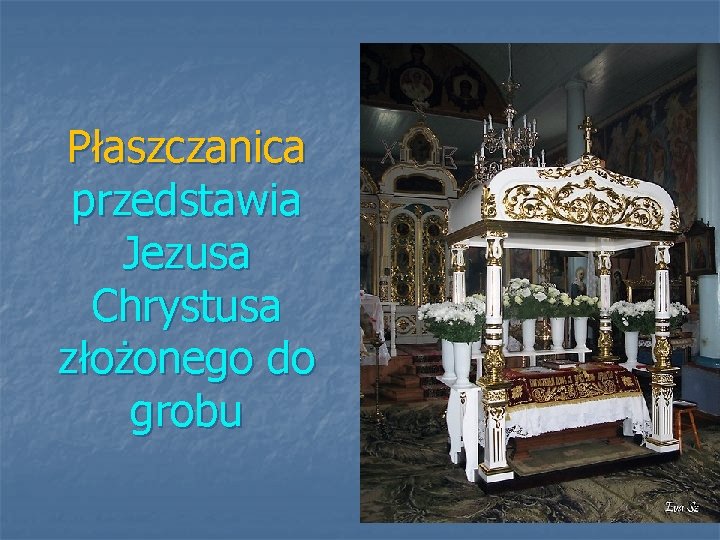 Płaszczanica przedstawia Jezusa Chrystusa złożonego do grobu 