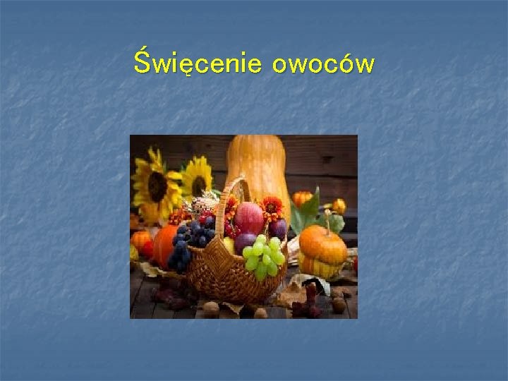 Święcenie owoców 