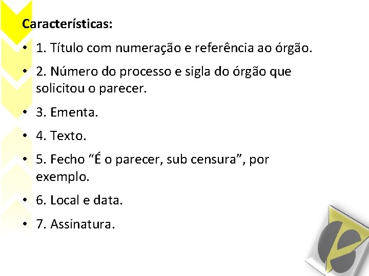 Características: • 1. Título com numeração e referência ao órgão. • 2. Número do