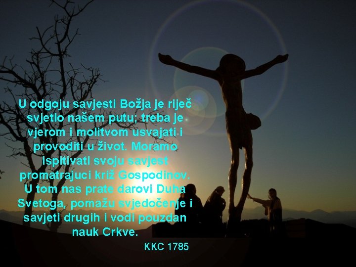 U odgoju savjesti Božja je riječ svjetlo našem putu; treba je vjerom i molitvom