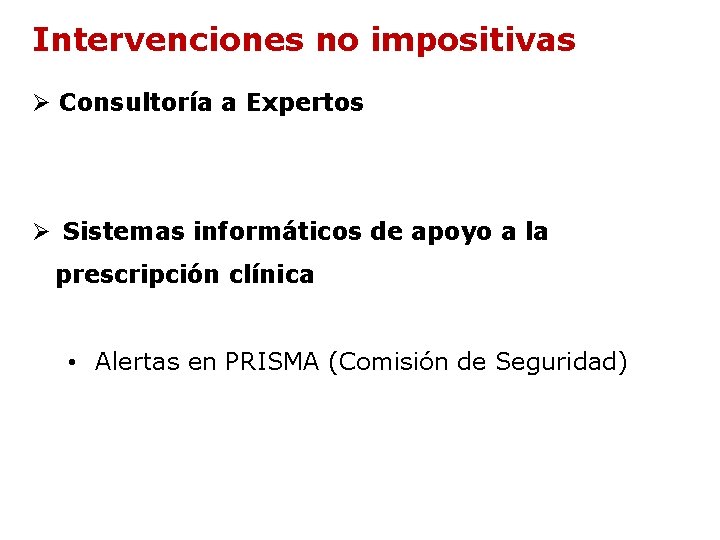 Intervenciones no impositivas Ø Consultoría a Expertos Ø Sistemas informáticos de apoyo a la Intervenciones no impositivas Ø Consultoría a Expertos Ø Sistemas informáticos de apoyo a la