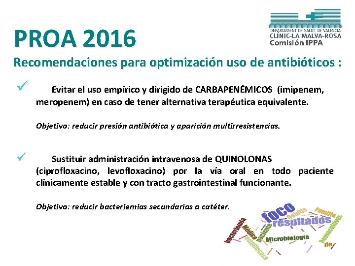 PROA 2016 Comisión IPPA Recomendaciones para optimización uso de antibióticos : ü Evitar el PROA 2016 Comisión IPPA Recomendaciones para optimización uso de antibióticos : ü Evitar el
