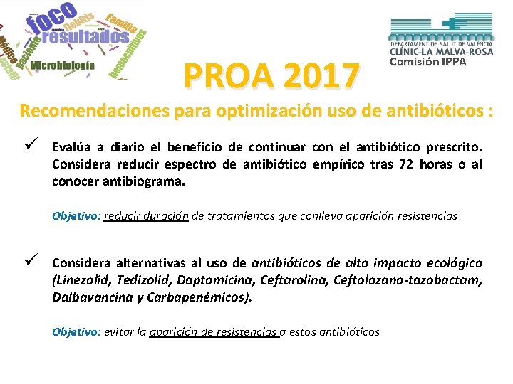 PROA 2017 Comisión IPPA Recomendaciones para optimización uso de antibióticos : ü Evalúa a PROA 2017 Comisión IPPA Recomendaciones para optimización uso de antibióticos : ü Evalúa a