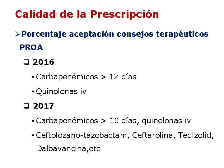 Calidad de la Prescripción ØPorcentaje aceptación consejos terapéuticos PROA q 2016 • Carbapenémicos > Calidad de la Prescripción ØPorcentaje aceptación consejos terapéuticos PROA q 2016 • Carbapenémicos >