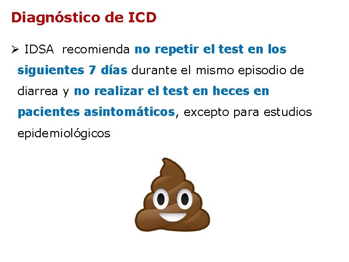 Diagnóstico de ICD Ø IDSA recomienda no repetir el test en los siguientes 7 Diagnóstico de ICD Ø IDSA recomienda no repetir el test en los siguientes 7