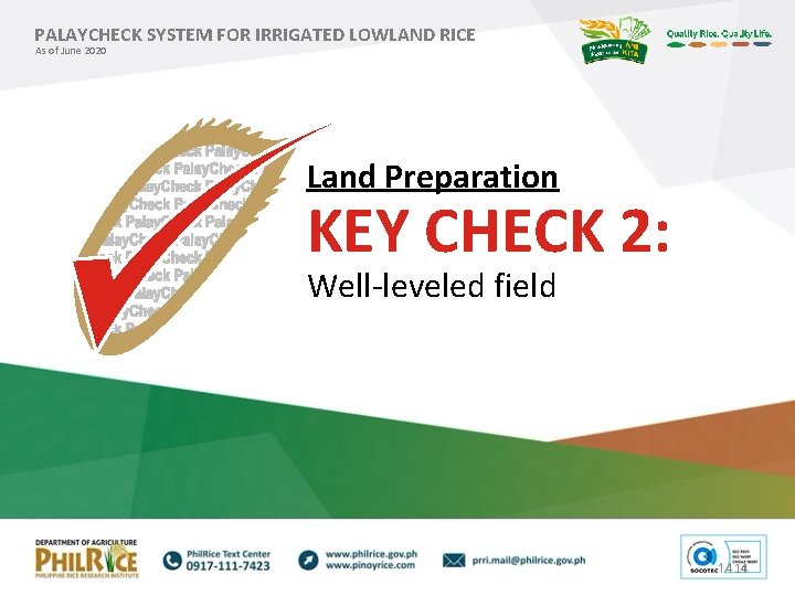 PALAYCHECK SYSTEM FOR IRRIGATED LOWLAND RICE As of June 2020 Land Preparation KEY CHECK