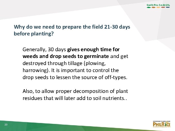 Why do we need to prepare the field 21 -30 days before planting? Generally,