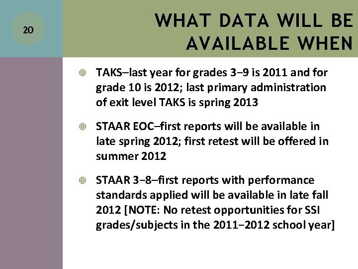 WHAT DATA WILL BE AVAILABLE WHEN 20 TAKS–last year for grades 3− 9 is WHAT DATA WILL BE AVAILABLE WHEN 20 TAKS–last year for grades 3− 9 is
