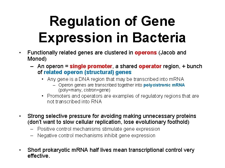 Regulation of Gene Expression in Bacteria • Functionally related genes are clustered in operons Regulation of Gene Expression in Bacteria • Functionally related genes are clustered in operons