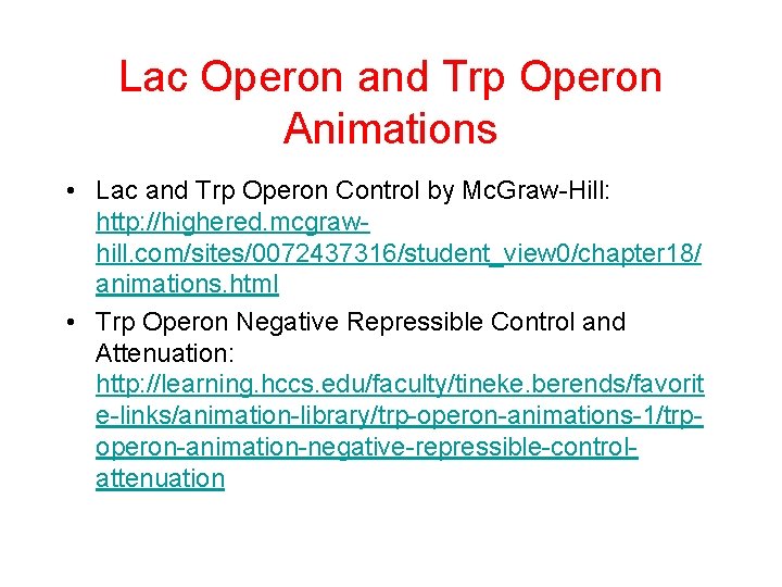 Lac Operon and Trp Operon Animations • Lac and Trp Operon Control by Mc. Lac Operon and Trp Operon Animations • Lac and Trp Operon Control by Mc.