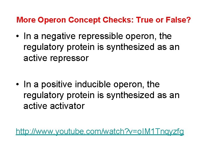 More Operon Concept Checks: True or False? • In a negative repressible operon, the More Operon Concept Checks: True or False? • In a negative repressible operon, the