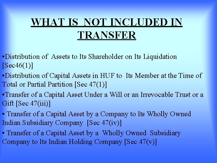 WHAT IS NOT INCLUDED IN TRANSFER • Distribution of Assets to Its Shareholder on