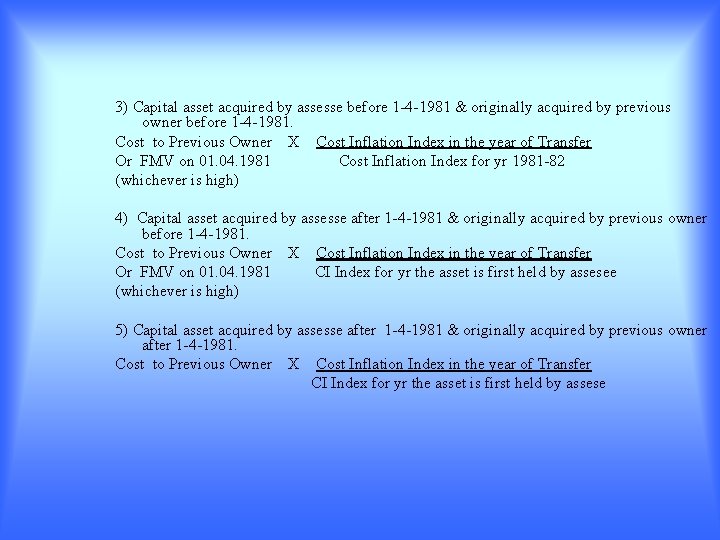 3) Capital asset acquired by assesse before 1 -4 -1981 & originally acquired by