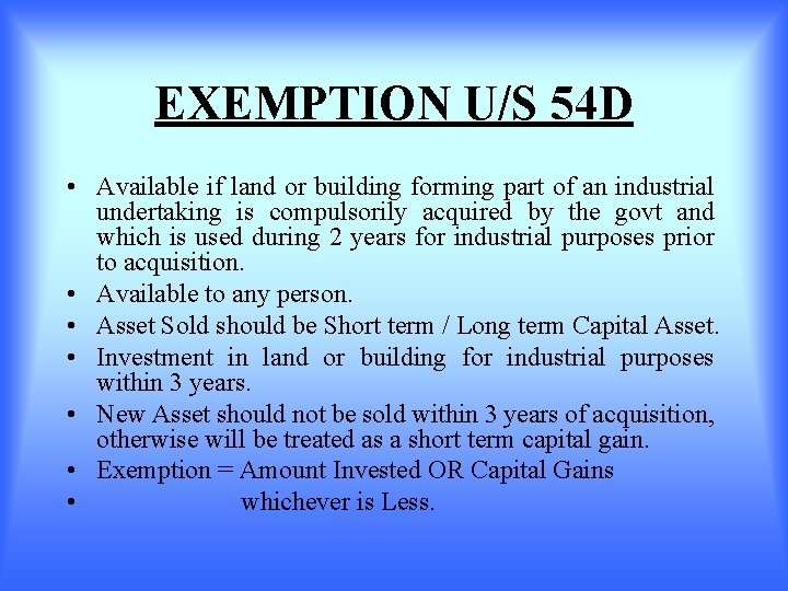 EXEMPTION U/S 54 D • Available if land or building forming part of an