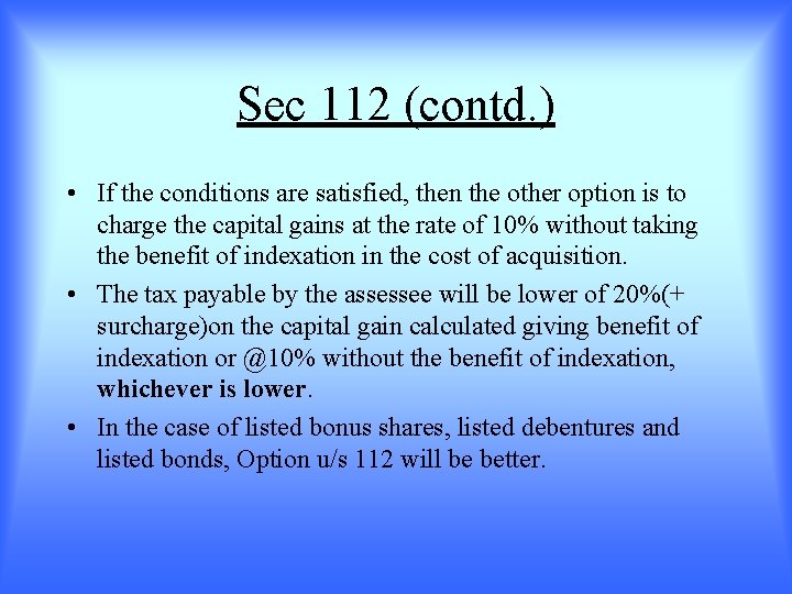 Sec 112 (contd. ) • If the conditions are satisfied, then the other option