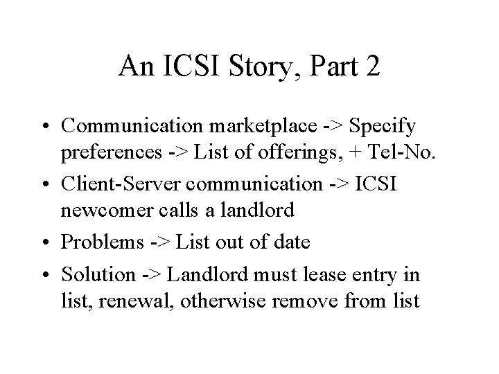 An ICSI Story, Part 2 • Communication marketplace -> Specify preferences -> List of