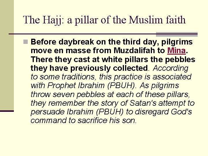 The Hajj: a pillar of the Muslim faith n Before daybreak on the third