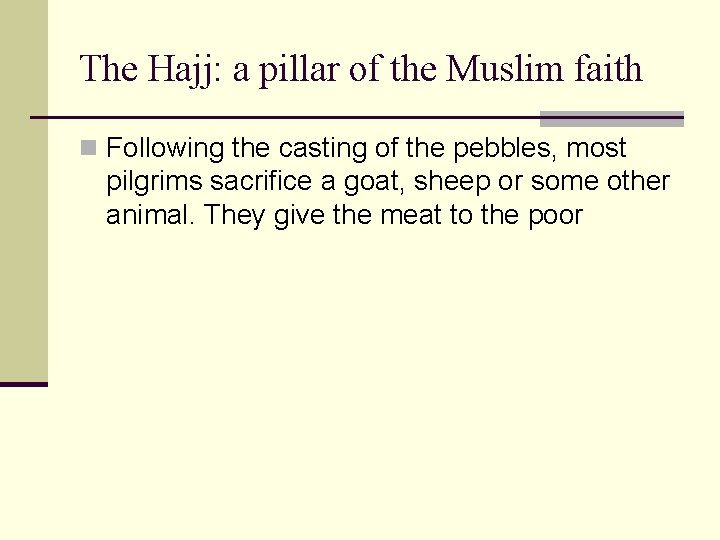 The Hajj: a pillar of the Muslim faith n Following the casting of the