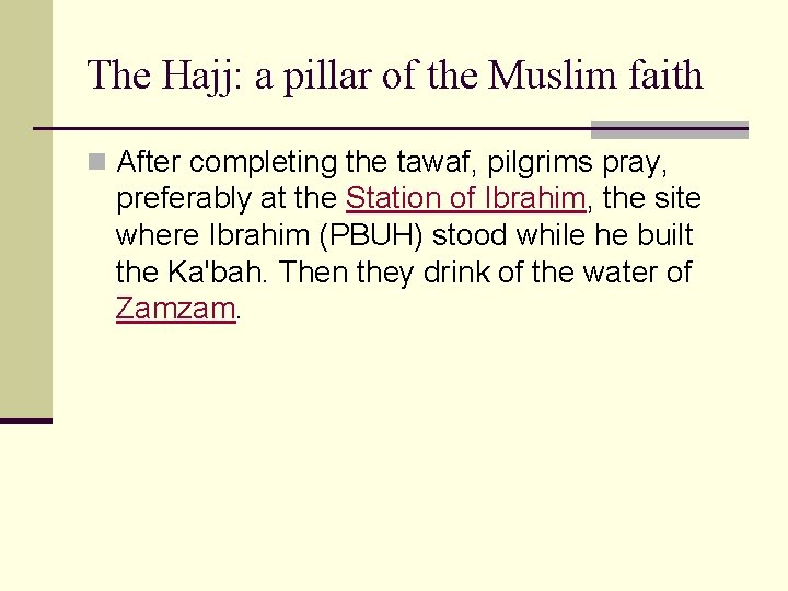 The Hajj: a pillar of the Muslim faith n After completing the tawaf, pilgrims