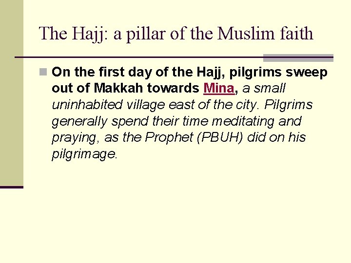 The Hajj: a pillar of the Muslim faith n On the first day of