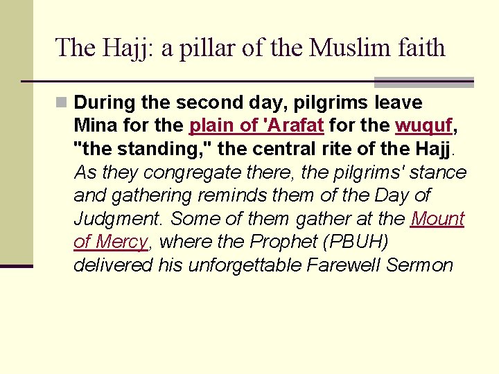 The Hajj: a pillar of the Muslim faith n During the second day, pilgrims