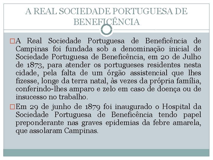 A REAL SOCIEDADE PORTUGUESA DE BENEFICÊNCIA �A Real Sociedade Portuguesa de Beneficência de Campinas