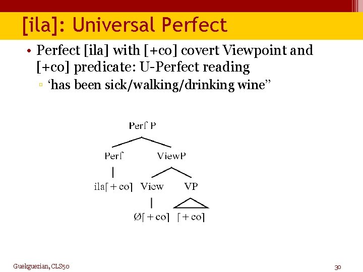 [ila]: Universal Perfect • Perfect [ila] with [+co] covert Viewpoint and [+co] predicate: U-Perfect