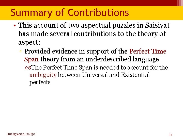 Summary of Contributions • This account of two aspectual puzzles in Saisiyat has made