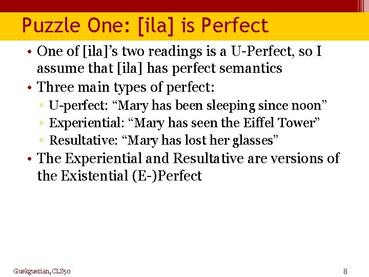 Puzzle One: [ila] is Perfect • One of [ila]’s two readings is a U-Perfect,