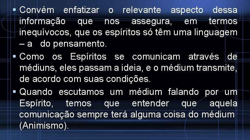  Convém enfatizar o relevante aspecto dessa informação que nos assegura, em termos inequívocos,