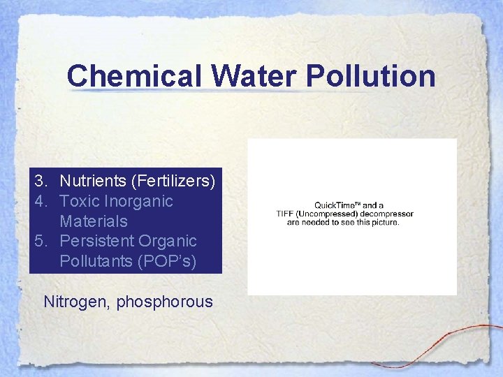 Chemical Water Pollution 3. Nutrients (Fertilizers) 4. Toxic Inorganic Materials 5. Persistent Organic Pollutants