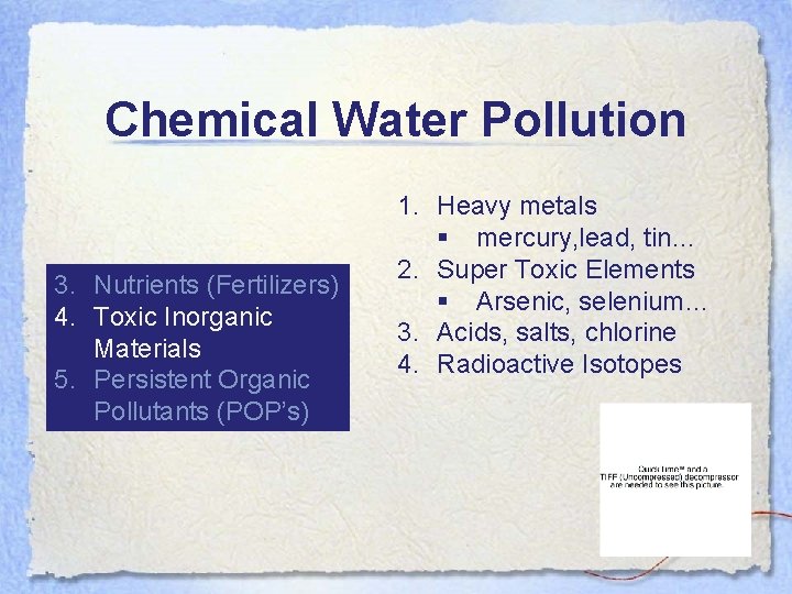 Chemical Water Pollution 3. Nutrients (Fertilizers) 4. Toxic Inorganic Materials 5. Persistent Organic Pollutants