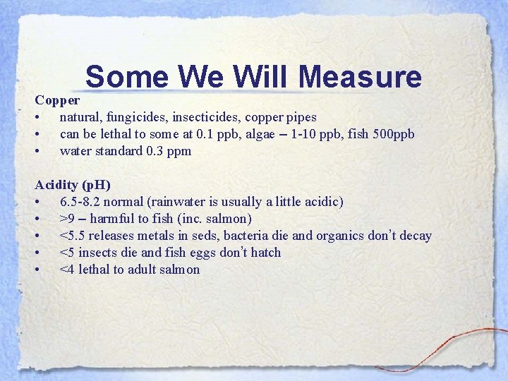 Some We Will Measure Copper • natural, fungicides, insecticides, copper pipes • can be