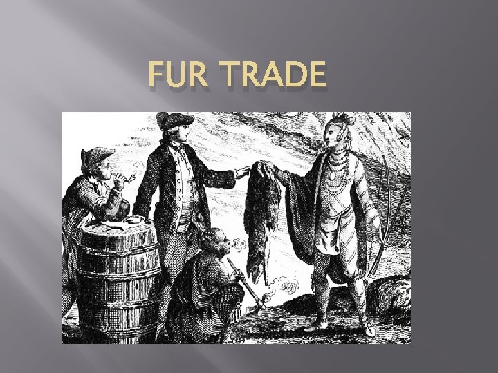 FUR TRADE 