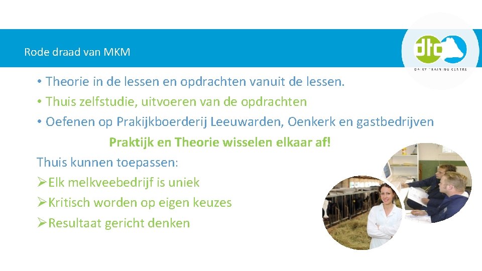 Rode draad van MKM • Theorie in de lessen en opdrachten vanuit de lessen.