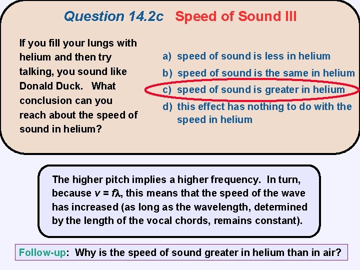Question 14. 2 c Speed of Sound III If you fill your lungs with