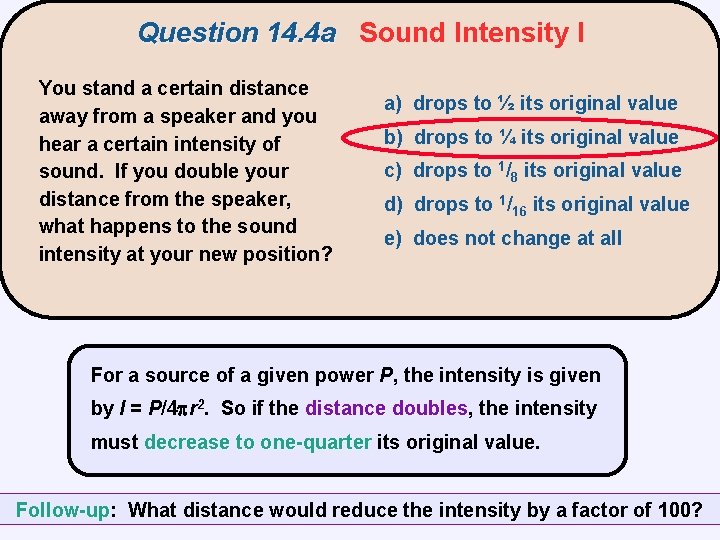 Question 14. 4 a Sound Intensity I You stand a certain distance away from