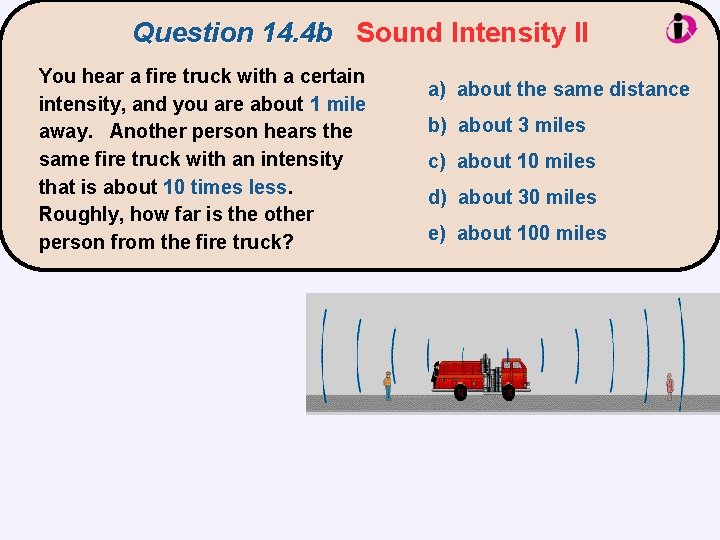 Question 14. 4 b Sound Intensity II You hear a fire truck with a