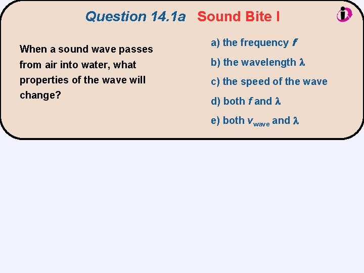 Question 14. 1 a Sound Bite I When a sound wave passes from air