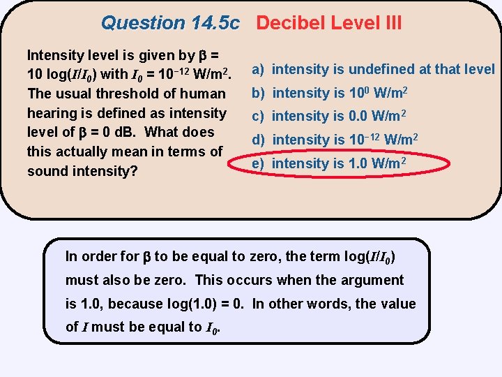 Question 14. 5 c Decibel Level III Intensity level is given by b =