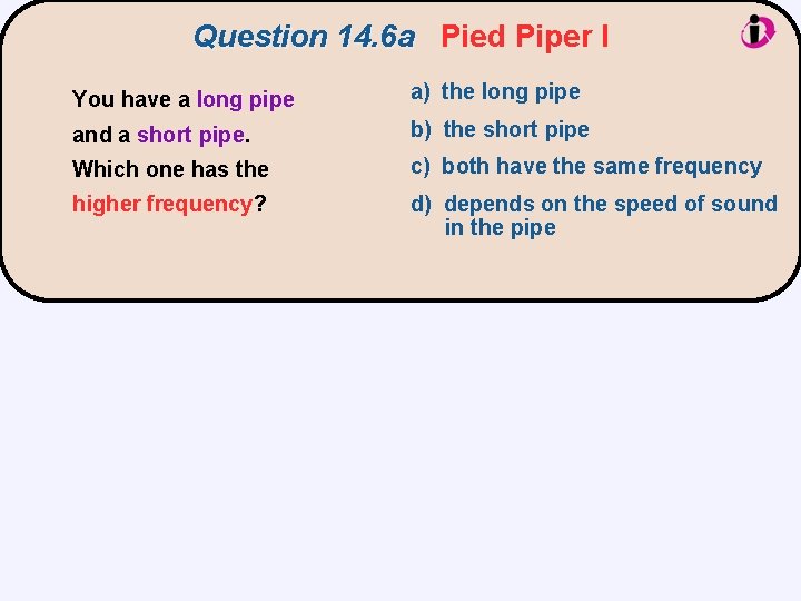 Question 14. 6 a Pied Piper I You have a long pipe a) the