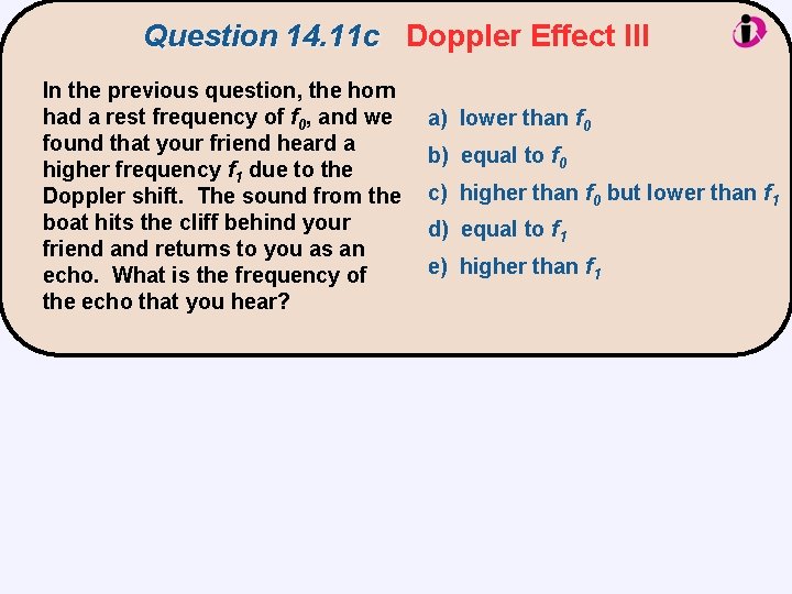 Question 14. 11 c Doppler Effect III In the previous question, the horn had