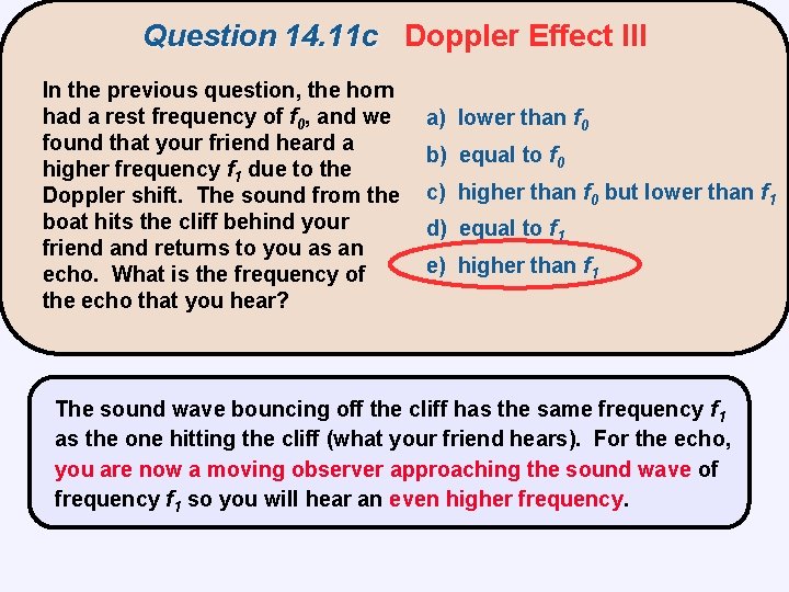 Question 14. 11 c Doppler Effect III In the previous question, the horn had