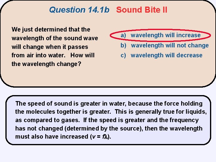 Question 14. 1 b Sound Bite II We just determined that the wavelength of
