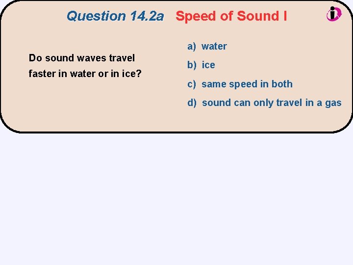 Question 14. 2 a Speed of Sound I a) water Do sound waves travel