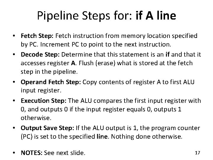 Pipeline Steps for: if A line • Fetch Step: Fetch instruction from memory location