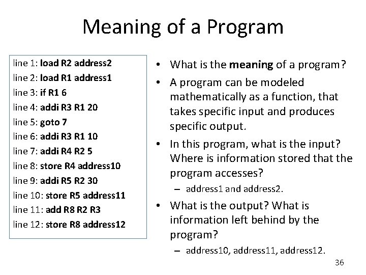 Meaning of a Program line 1: load R 2 address 2 line 2: load