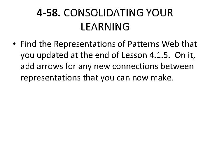 4 -58. CONSOLIDATING YOUR LEARNING • Find the Representations of Patterns Web that you