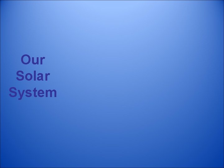 Our Solar System 